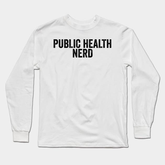 Public Health Nerd Long Sleeve T-Shirt by Hamza Froug